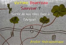Atelier Victime – Bourreau – Sauveur : Sortir de nos rôles face à l&rsquo;Argent