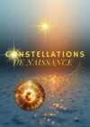 CONSTELLATIONS de NAISSANCE du 10-14 juillet à Galinagues